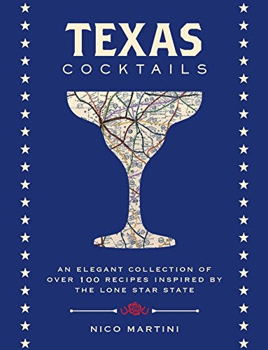 Texas Cocktails: An Elegant Collection of More Than 100 Recipes Inspired by the Lone Star State (City Cocktails)