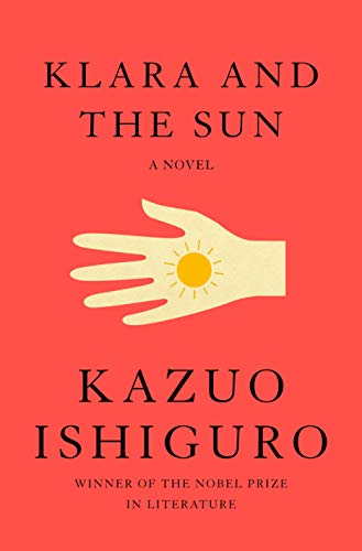 <i>Klara and the Sun</i> by Kazuo Ishiguro
