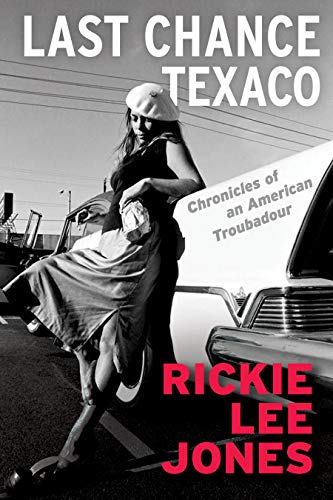 <i>Last Chance Texaco: Chronicles of an American Troubadour</i> by Rickie Lee Jones