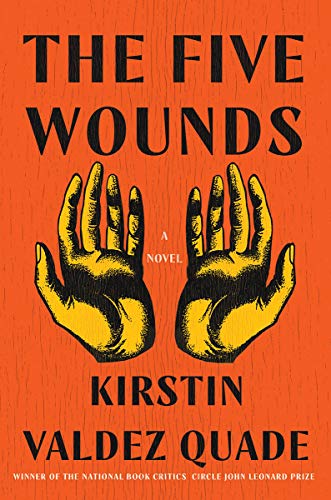 <i>The Five Wounds</i> by Kirstin Valdez Quade