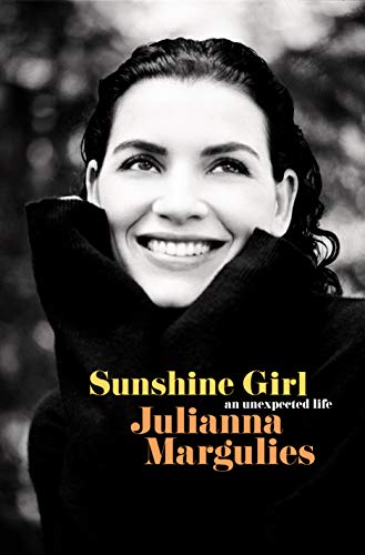 <i>Sunshine Girl: An Unexpected Life</i> by Julianna Margulies
