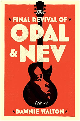 <i>The Final Revival of Opal & Nev</i> by Dawnie Walton