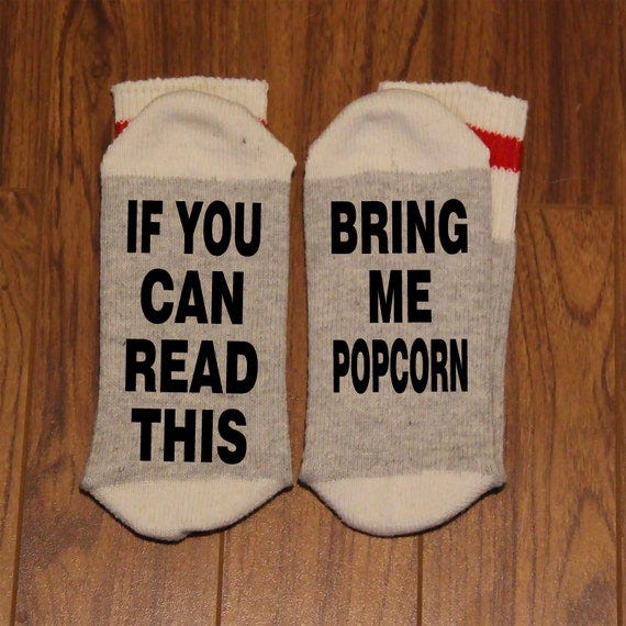 If You Can Read This ... Bring Me Popcorn word Socks 