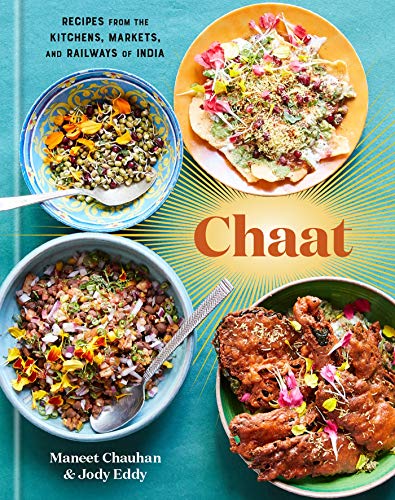 Chaat: Recipes from the Kitchens, Markets and Railways of India