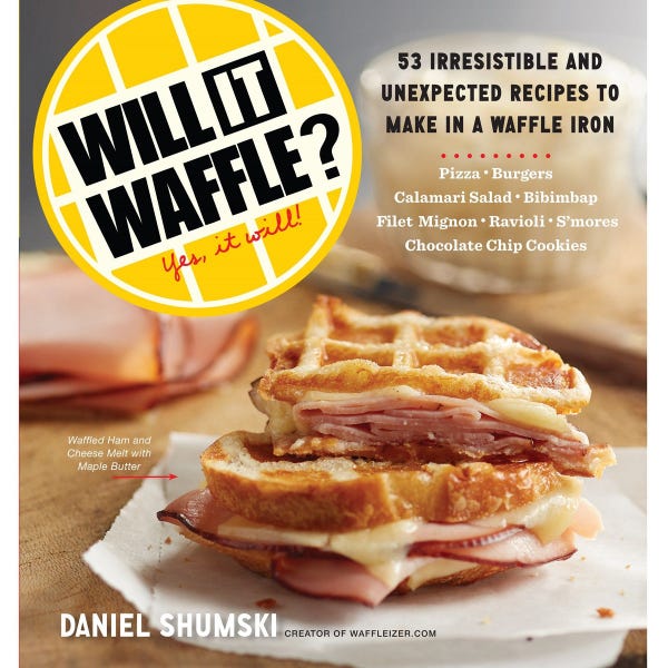 Will It Waffle? Cookbook - 53 Recipes to Make in a Waffle Iron