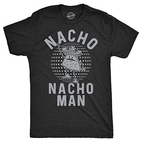 Crazy Dog T-Shirts Mens Nacho Nacho Man Tshirt