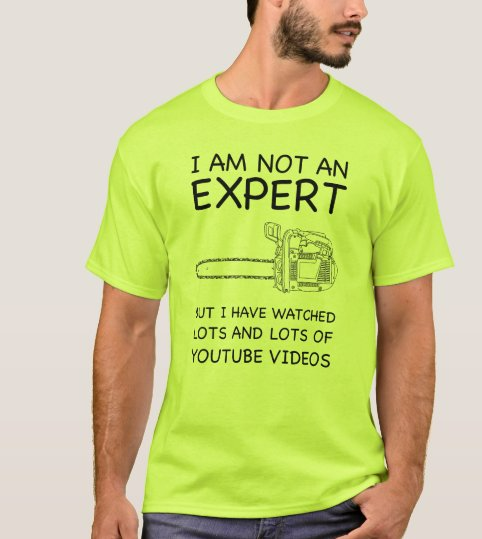 Chainsaw Expert Funny Dad Shirts