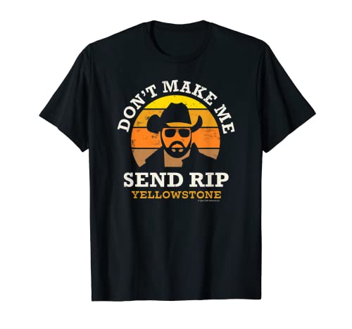 Yellowstone Don't Make Me Send RIP T-Shirt