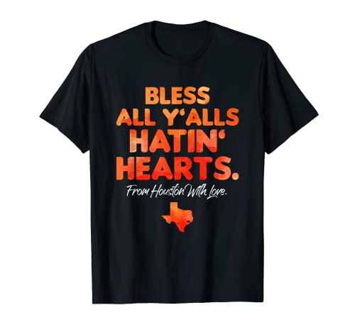 Bless All Y'alls Hatin' Hearts T-Shirt