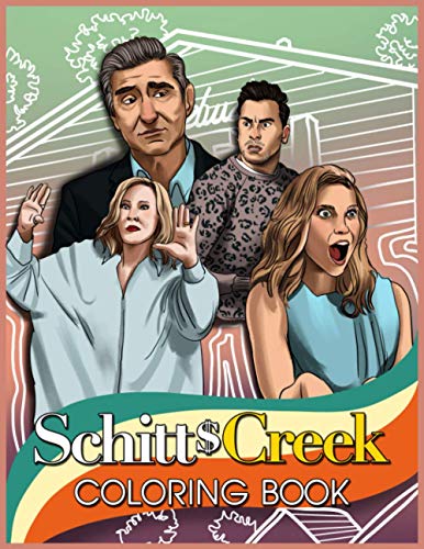 Schitt's Creek Coloring Book: Fantastic Gift For Schitty And Schitt‘S Creek True Fans Entertaining, Relaxing And Having Artistic Fun!