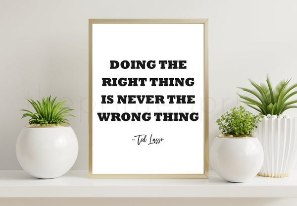 Doing The Right Thing Is Never The Wrong Thing