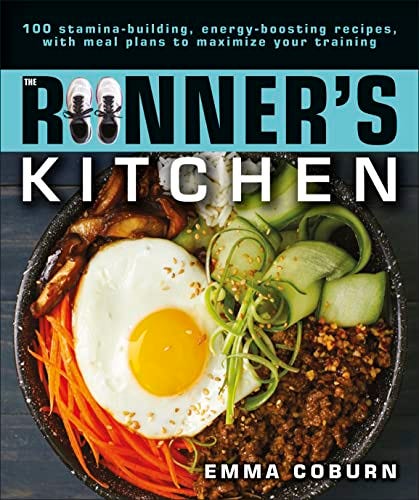 The Runner's Kitchen: 100 Stamina-Building, Energy-Boosting Recipes