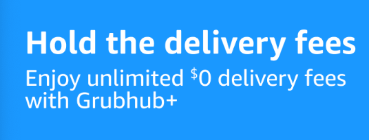 Grubhub and  Delight U.S. Prime Members with Free Grubhub+ for  Unlimited $0 Food Delivery from Restaurants - Grubhub